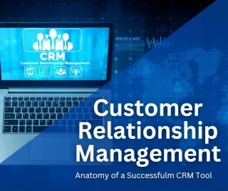 Anatomy of a Successful CRM Tool