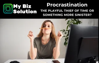 Procrastination  - The Playful Thief of Time or Something more Sinister?