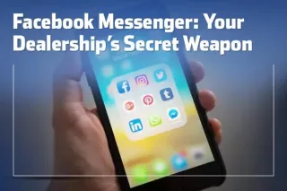 Facebook Messenger: Your Dealer’s Secret Weapon