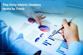  The Only Metric Dealers Need to Track