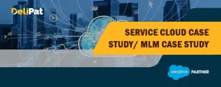 Service Cloud/ MLM (Multi-level Marketing) Case Study