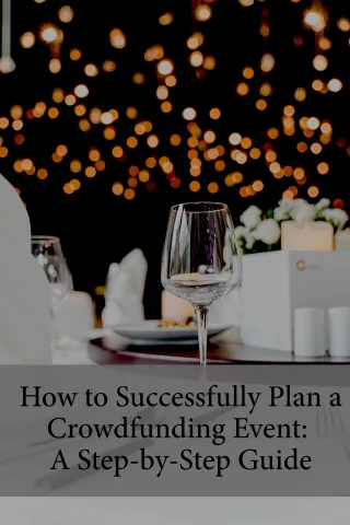 How to Successfully Plan a Crowdfunding Event: A Step-by-Step Guide