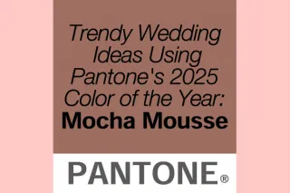 Trendy Wedding Ideas Using Pantonee's 2025 Color of the Year: Mocha Mousse
