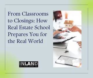 From Classrooms to Closings: How Real Estate School Prepares You for the Real World