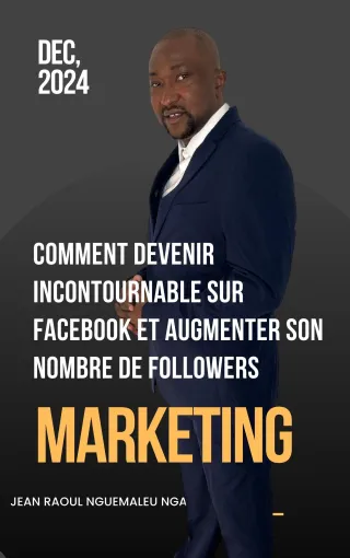 Comment Devenir Incontournable sur Facebook et Augmenter son Nombre de Followers