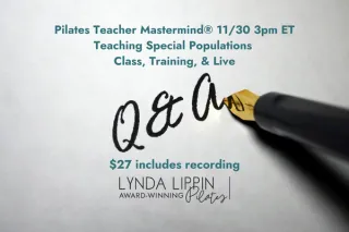 Pilates Teacher Mastermind® Special Population Q&A
