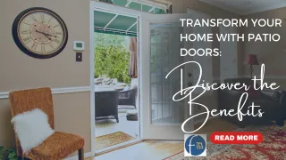Transform Your Home with Patio Doors: Discover the Benefits