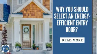 Why You Should Select An Energy-Efficient Entry Door? 