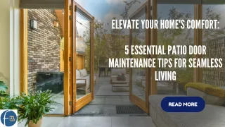 Elevate Your Home's Comfort: 5 Essential Patio Door Maintenance Tips for Seamless Living
