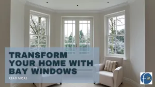 Transform your Home with Bay Windows
