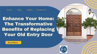 Enhance Your Home: The Transformative Benefits of Replacing Your Old Entry Door