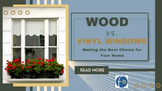 Wood vs. Vinyl Windows: Making the Best Choice for Your Home