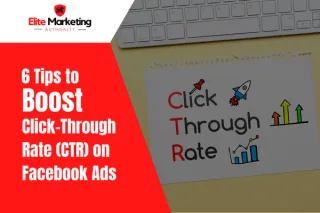6 Tips to Boost Your Click-Through Rate (CTR) on Facebook Ads