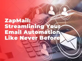 ZapMail: Streamlining Your Email Automation Like Never Before