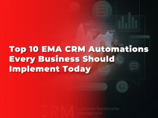 Top 10 EMA CRM Automations Every Business Should Implement Today