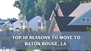 Top 10 Reasons To Move To Baton Rouge, LA