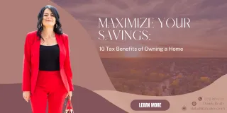 Maximize Your Savings: 10 Tax Benefits of Owning a Home
