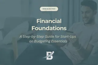 Financial Foundations: A Step-by-Step Guide for Start-Ups on Budgeting Essentials