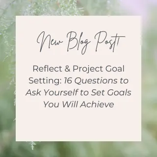 Reflect & Project Goal Setting