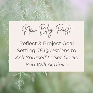 Reflect & Project Goal Setting