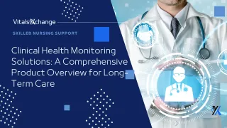 Clinical Health Monitoring Solutions: A Comprehensive Product Overview for Long-Term Care