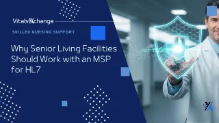 Why Senior Living Facilities Should Work with an MSP for HL7