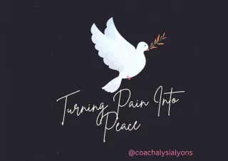 Turning Pain Into Peace