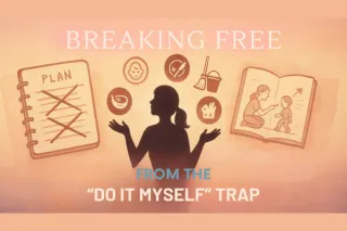 Breaking Free from the “Do It Myself” Trap