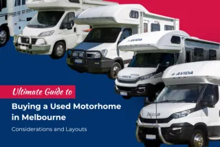 Your Ultimate Guide to Buying a Used Motorhome in Melbourne