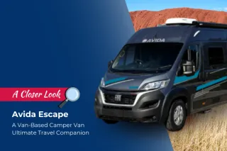 The Avida Escape: Why a Van-Based Camper Van is the Ultimate Travel Companion