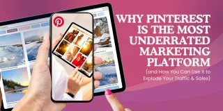 The Hidden Goldmine: Why Pinterest is the Most Underrated Marketing Platform (and How You Can Use It to Explode Your Traffic & Sales)