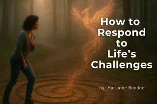 How to Respond to Life’s Challenges