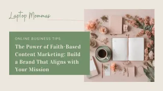 The Power of Faith-Based Content Marketing: Build a Brand That Aligns with Your Mission