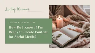 How Do I Know If I'm Ready to Create Content for Social Media?