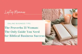 The Proverbs 31 Woman Was Actually a Wealthy Entrepreneur: The Only Guide You Need for Biblical Business Success