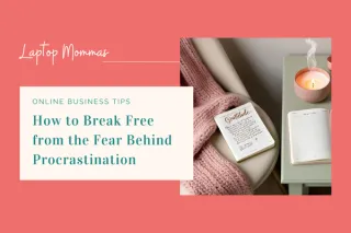 Faith and Productivity: How to Break Free from the Fear Behind Procrastination