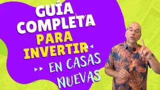 Guía Completa para Invertir en Casas Nuevas