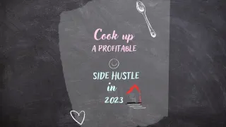 How to Cook Up a Profitable Side Hustle in 2023: The Ingredients