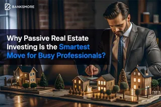 Why Passive Real Estate Investing Is the Smartest Move for Busy Professionals