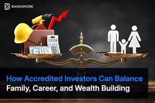 How Accredited Investors Can Balance Family, Career, and Wealth Building