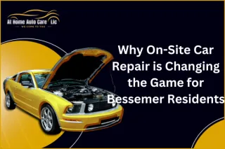 Why On-Site Car Repair is Changing the Game for Bessemer Residents
