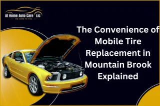 Maximize Your Time: Mobile Tire Replacement Services in Mountain Brook