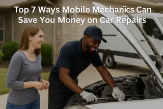 Affordable Auto Care: How a Mobile Mechanic Near You Can Save You Money and Stress
