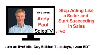 Stop Acting Like a Seller and Start Succeeding in Sales