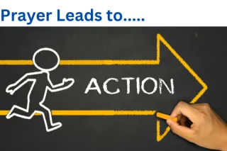 Prayer Leads to Action