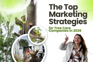 The Top Marketing Strategies for Tree Care Companies in 2026