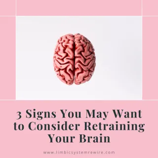 3 Signs You May Want To Consider Retraining Your Brain