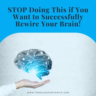 STOP Doing This If You Want To Successfully Rewire Your Brain!