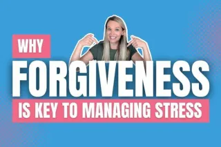 Why Forgiveness is Key To Managing Stress