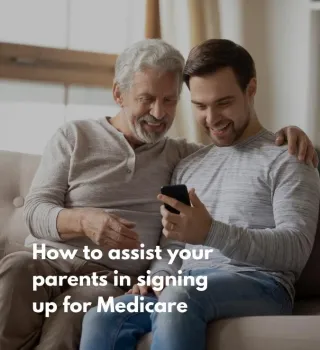  How Adult Children Can Help Their Parents Enroll in Medicare Stress-Free | SF Solutions
